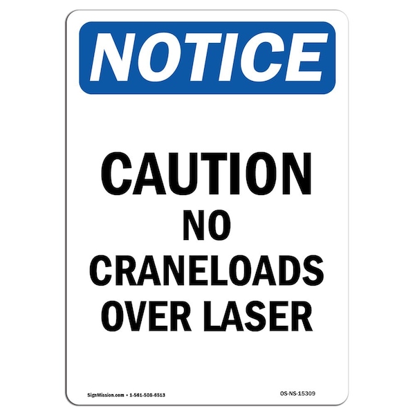 OSHA Sign, Caution No Crane Loads Over Laser, 10in X 7in Aluminum, 7" W, 10" H, Portrait
